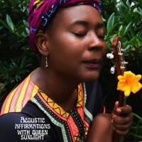 Acoustic Affirmations With Queen Sunlight