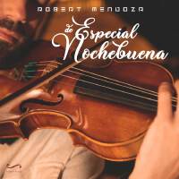 Especial De Nochebuena專輯_Robert MendozaEspecial De Nochebuena最新專輯