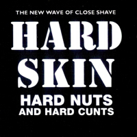 Hard Nuts and Hard Cunts專輯_Hard SkinHard Nuts and Hard Cunts最新專輯