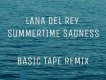 Summertime Sadness (Basic Tape Remix) (夏日憂鬱)