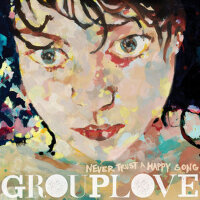 Never Trust A Happy Song專輯_GrouploveNever Trust A Happy Song最新專輯