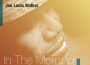 In The Morning專輯_Joe Louis WalkerIn The Morning最新專輯