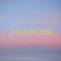 This is my zing
