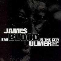 Bad Blood In The City: The Piety Street Sessions專輯_James Blood UlmerBad Blood In The City: The Piety Street Sessions最新專輯
