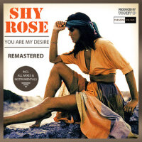 You Are My Desire - Remastered專輯_Shy RoseYou Are My Desire - Remastered最新專輯
