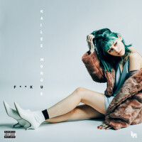 F**k U (Explicit)專輯_Kailee MorgueF**k U (Explicit)最新專輯