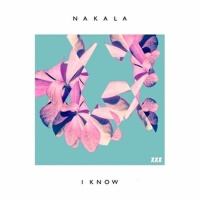 I Know專輯_NakalaI Know最新專輯