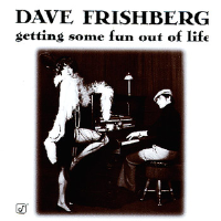 Getting Some Fun out of Life專輯_Dave FrishbergGetting Some Fun out of Life最新專輯