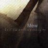 Mew歌曲歌詞大全_Mew最新歌曲歌詞