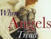 Where Angels Tread