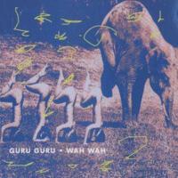 Wah Wah專輯_Guru GuruWah Wah最新專輯