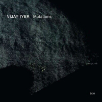 Mutations專輯_Vijay IyerMutations最新專輯