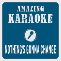 Nothing's Gonna Change My Love for You (Karaok