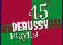 45 Debussy Playlist專輯_Claude Debussy45 Debussy Playlist最新專輯