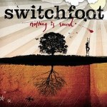 Nothing Is Sound專輯_SwitchfootNothing Is Sound最新專輯