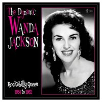 The Dynamic Wanda Jackson: Rockabilly Queen 1954-1962專輯_Wanda JacksonThe Dynamic Wanda Jackson: Rockabilly Queen 1954-1962最新專輯