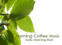 Morning Coffee Music: Early Morning Rain專輯_Music ThemesMorning Coffee Music: Early Morning Rain最新專輯