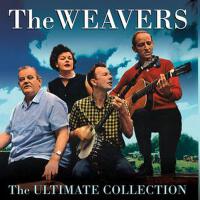 The Ultimate Collection專輯_The WeaversThe Ultimate Collection最新專輯