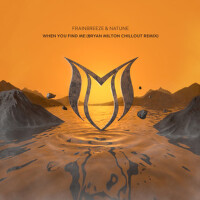 When You Find Me (Bryan Milton Chillout Remix)專輯_FrainbreezeWhen You Find Me (Bryan Milton Chillout Remix)最新專輯