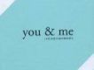 You & Me