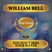You Don't Miss Your Water (Billboard Hot 100 - No 95)專輯_William BellYou Don't Miss Your Water (Billboard Hot 100 - No 95)最新專輯