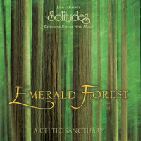 Emerald Forest: A Celtic Sanctuary專輯_Dan Gibson's SolEmerald Forest: A Celtic Sanctuary最新專輯