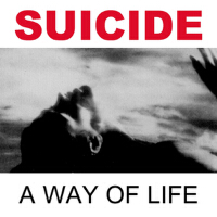 A Way of Life (2005 - Remaster)專輯_SuicideA Way of Life (2005 - Remaster)最新專輯