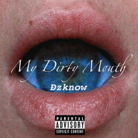 My Dirty Mouth專輯_KnowKnowMy Dirty Mouth最新專輯