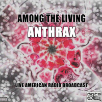 Among The Living (Live) [Explicit]專輯_AnthraxAmong The Living (Live) [Explicit]最新專輯