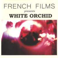 White Orchid專輯_French FilmsWhite Orchid最新專輯