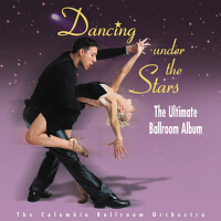 Dancing Under The Stars: The Ultimate Ballroom Album專輯_Columbia Ballroom OrDancing Under The Stars: The Ultimate Ballroom Album最新專輯