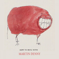 How To Deal With專輯_Martin DennyHow To Deal With最新專輯