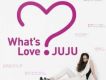 What s Love?專輯_JUJUWhat s Love?最新專輯