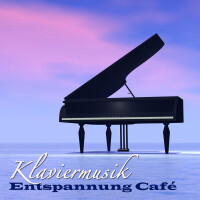 Klaviermusik Entspannung Café - Entspannungsmusik, Wellness Piano Musik selection und Einschlaf Pian