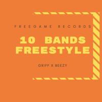 10 Bands Freestyle (feat. Beezy) [Explicit]專輯_Griff10 Bands Freestyle (feat. Beezy) [Explicit]最新專輯