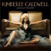 Kimberly Caldwell歌曲歌詞大全_Kimberly Caldwell最新歌曲歌詞