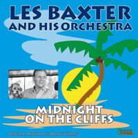 Midnight On the Cliffs (Original Album Plus Bonus 專輯_Les Baxter & His OrcMidnight On the Cliffs (Original Album Plus Bonus 最新專輯