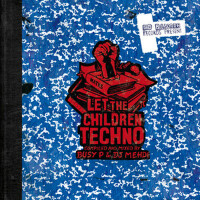 Let The Children Techno (Compiled and Mixed by Bus