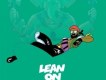 LeanOn歌詞_Major Lazer組合LeanOn歌詞