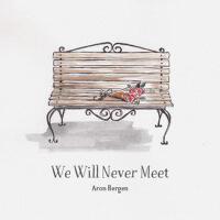 We Will Never Meet