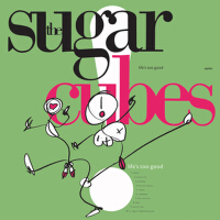 Life's Too Good專輯_The SugarcubesLife's Too Good最新專輯