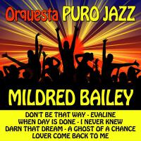 Orquesta Puro Jazz專輯_mildred baileyOrquesta Puro Jazz最新專輯