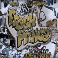B Eazy Presents: The Fresh Prince Of Detroit (Explicit)
