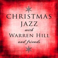 Christmas Jazz With Warren Hill and Friends專輯_FourplayChristmas Jazz With Warren Hill and Friends最新專輯