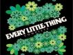 Every Little Thing歌曲歌詞大全_Every Little Thing最新歌曲歌詞