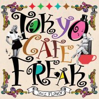 TOKYO CAFÉ FREAK圖片照片_照片寫真