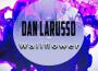 Wallflower專輯_Dan LarussoWallflower最新專輯
