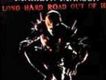 Long Hard Road Out o