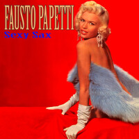 Sexy Sax專輯_Fausto PapettiSexy Sax最新專輯