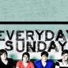 Everyday Sunday